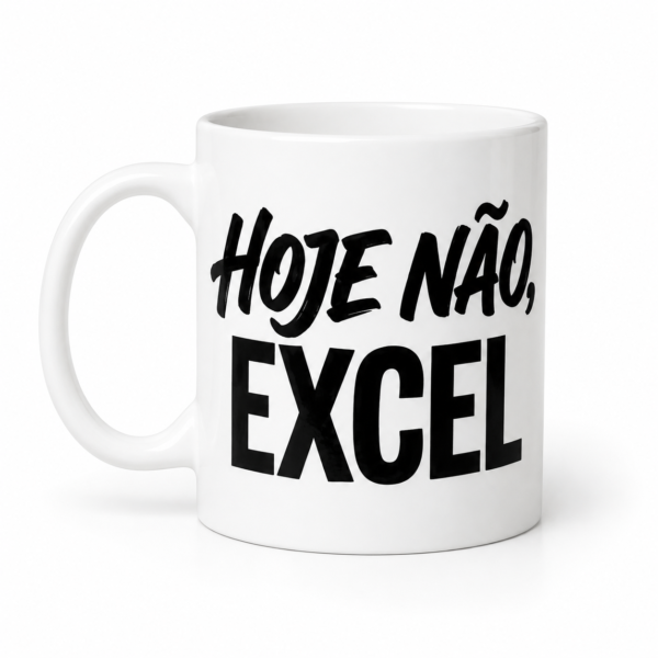 Caneca Hoje Não, Excel 325ml
